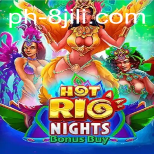 Explore the Thrills of HotRioNightsBonusBuy at 8jili.com